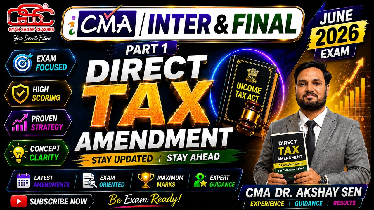 CMA INTER & FINAL DIRECT TAX AMENDMENT PART 1 | JUNE 26 EXAM | CMA Dr. AKSHAY SEN |CMA TAX AMENDMENT