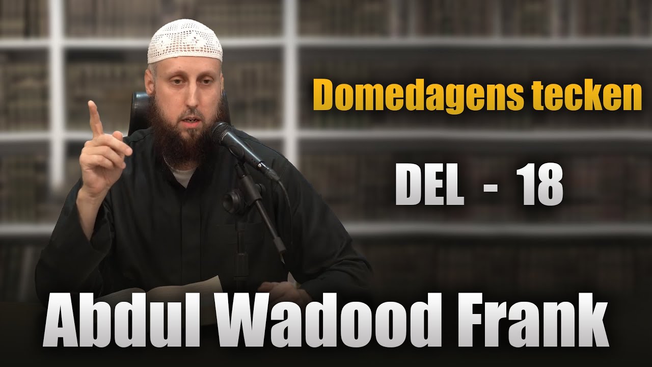 Abdul Wadood Frank - Domedagens tecken - Del 18
