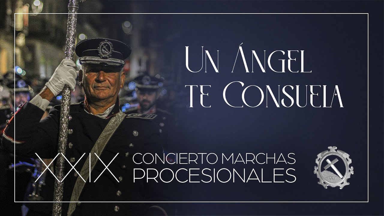 UN ÁNGEL TE CONSUELA - XXIX Concierto de Marchas Procesionales AM Jesús Caído (Montoro)
