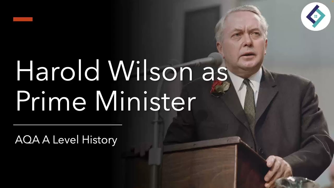 Harold Wilson as Prime Minister | Making of Modern Britain | AQA A Level History