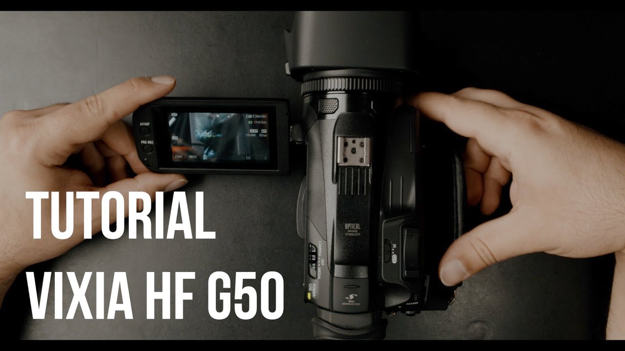 Tutorial para la Canon Vixia HF G50 - Espa&ntilde;ol