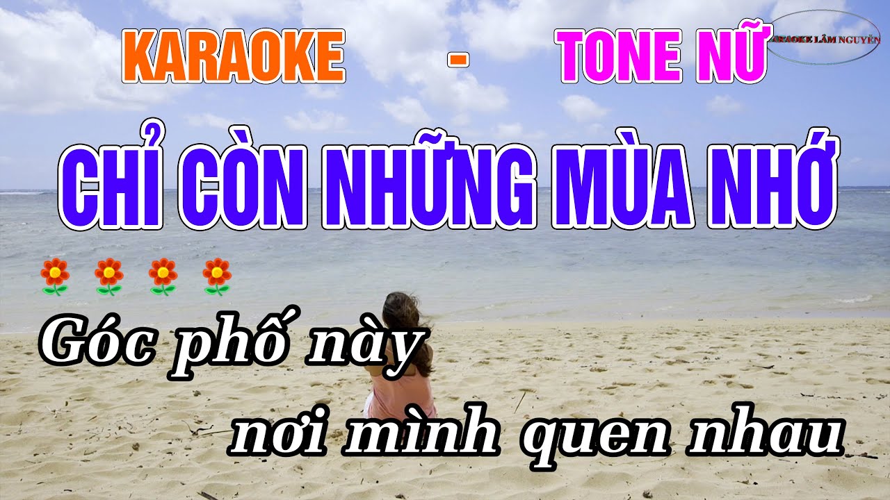 KARAOKE CHỈ CÒN NHỮNG MÙA NHỚ TONE NỮ | BEAT CHUẨN
