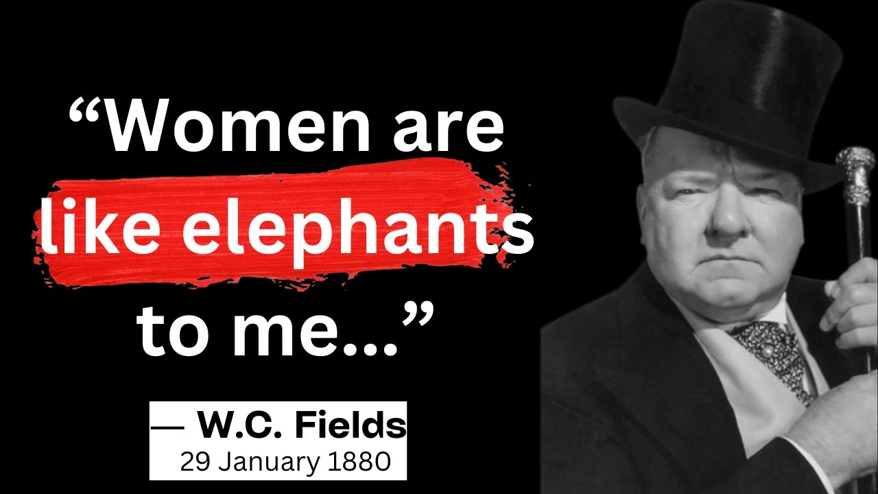 &ldquo;Women are like elephants to me... | W C  Fields Quotes #quotes