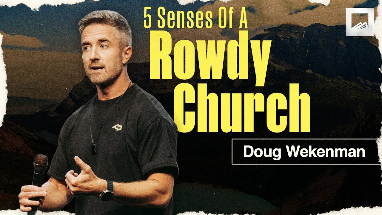 God's Vision for the Church | Doug Wekenman | Rowdy Church | Recap