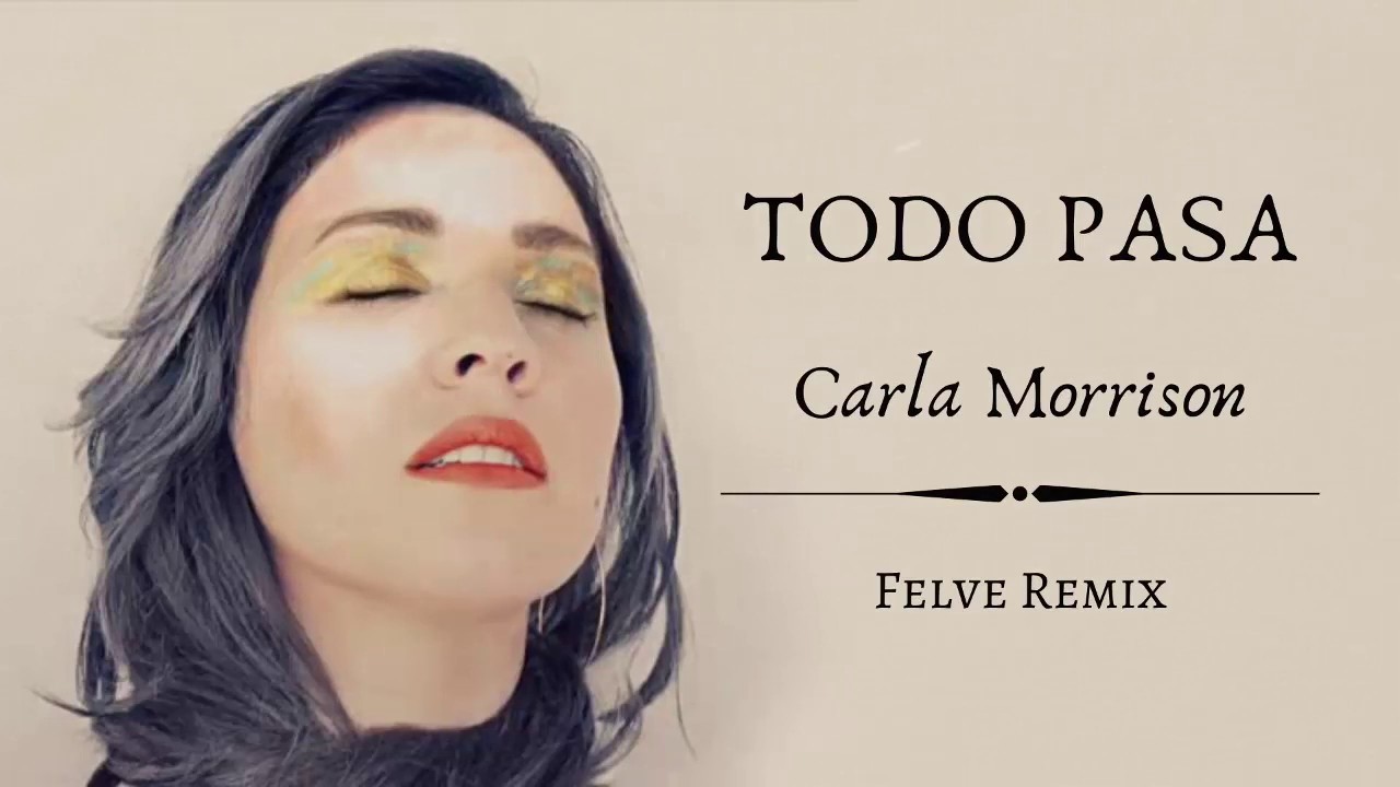 Carla Morrison - Todo Pasa (Felve Unoficial Remix)  | Guaracha, Zapateo, Aleteo 2019
