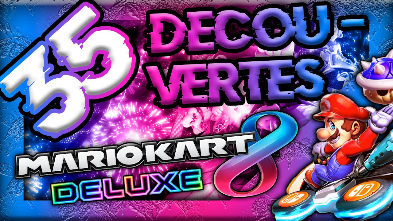 35 DÉCOUVERTES sur MARIO KART 8 DELUXE
