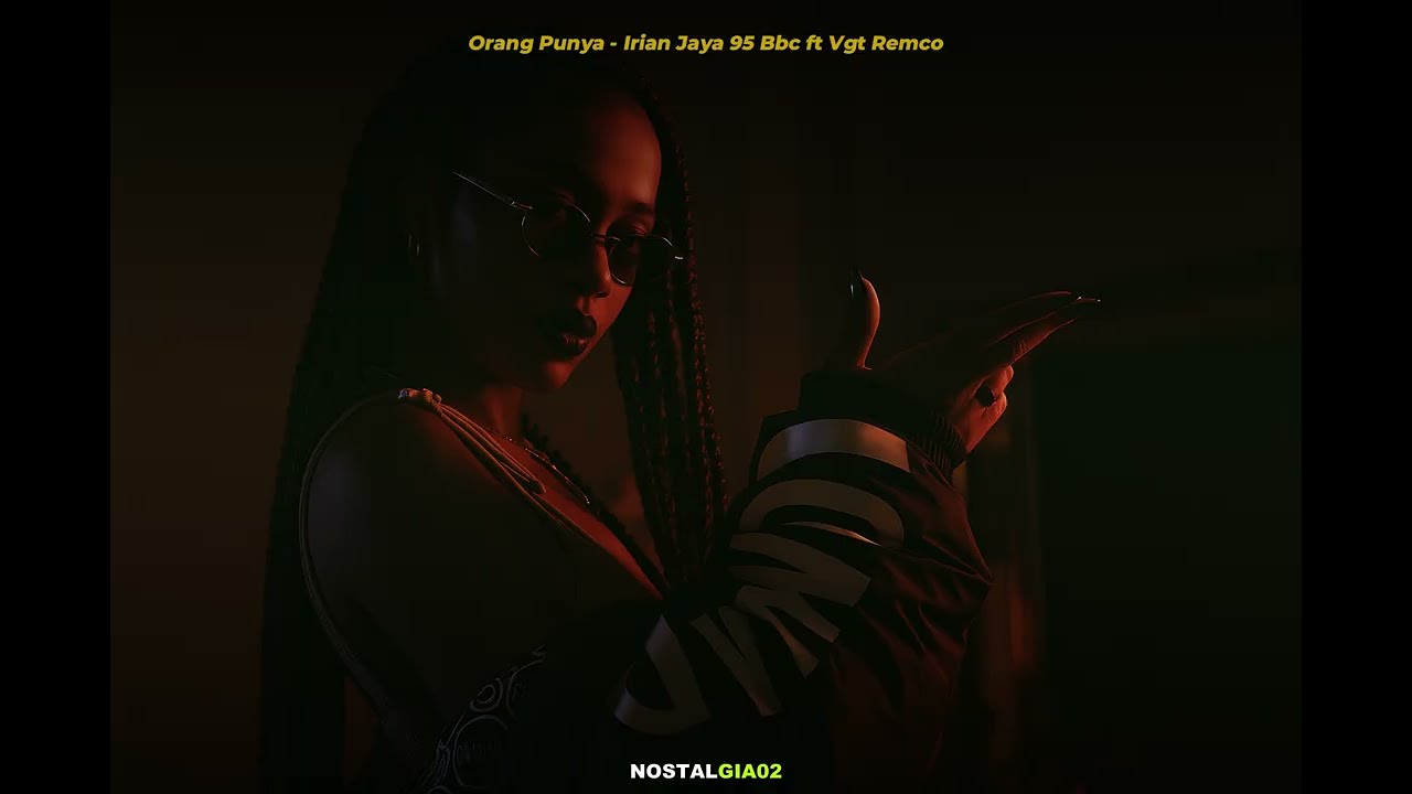 ORANG PUNYA - IRIAN JAYA 95 BBC FT. VGT REMCO ( MUSIK VIDEO LIRIK )