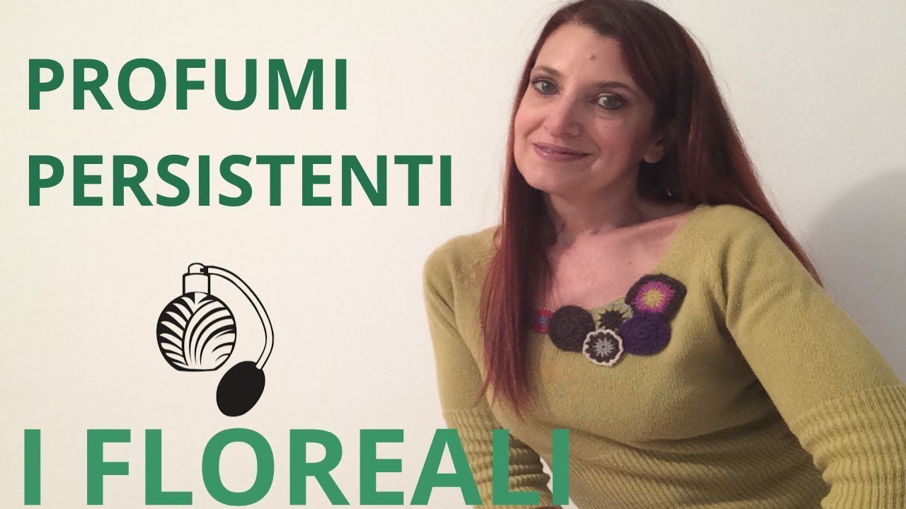 PROFUMI PERSISTENTI  (parte 3) - I FLOREALI 🌺🌺