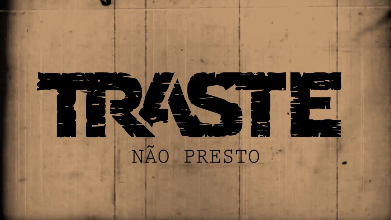Traste - Não Presto