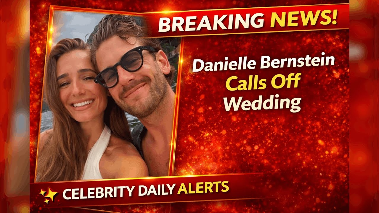 BREAKING NEWS : Danielle Bernstein Calls Off Wedding to Cooper Weisman | Celebrity Daily Alerts