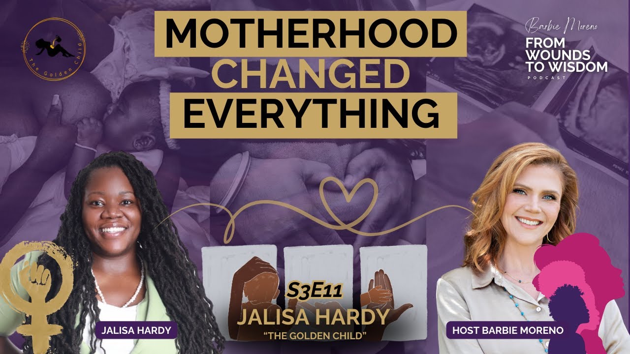 FWTW S3E11 | How Motherhood Revealed the Trauma Jalisa Hardy Tried to Outrun | with Barbie Moreno