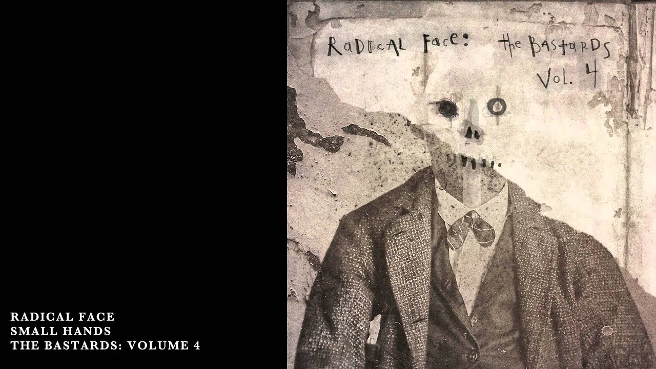 Radical Face - Small Hands  - The Bastards: Volume Four [Free Download]