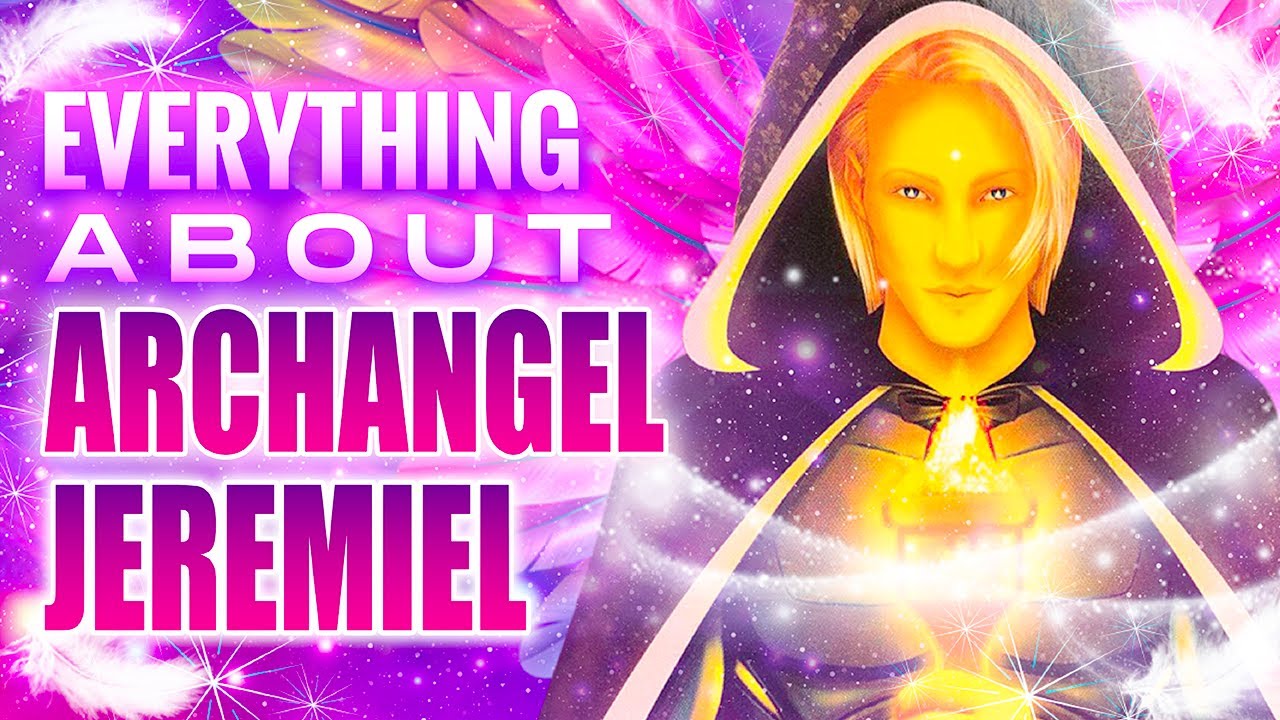 Everything About Archangel Jeremiel