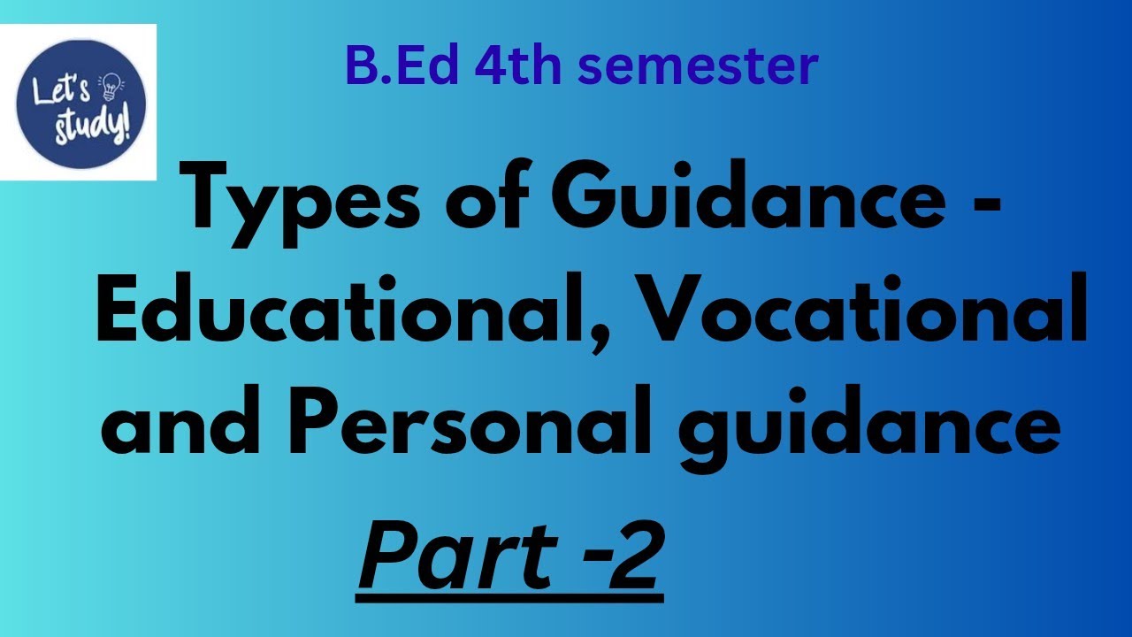Types of Guidance -Educational , vocational and Personal guidance |part-2 ||@lets_studdy