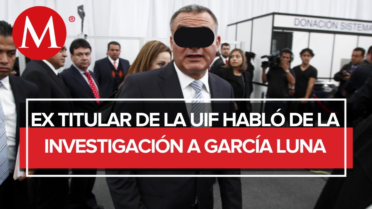Encontramos transferencias a familia de García Luna; confirmó el ex titular de la UIF