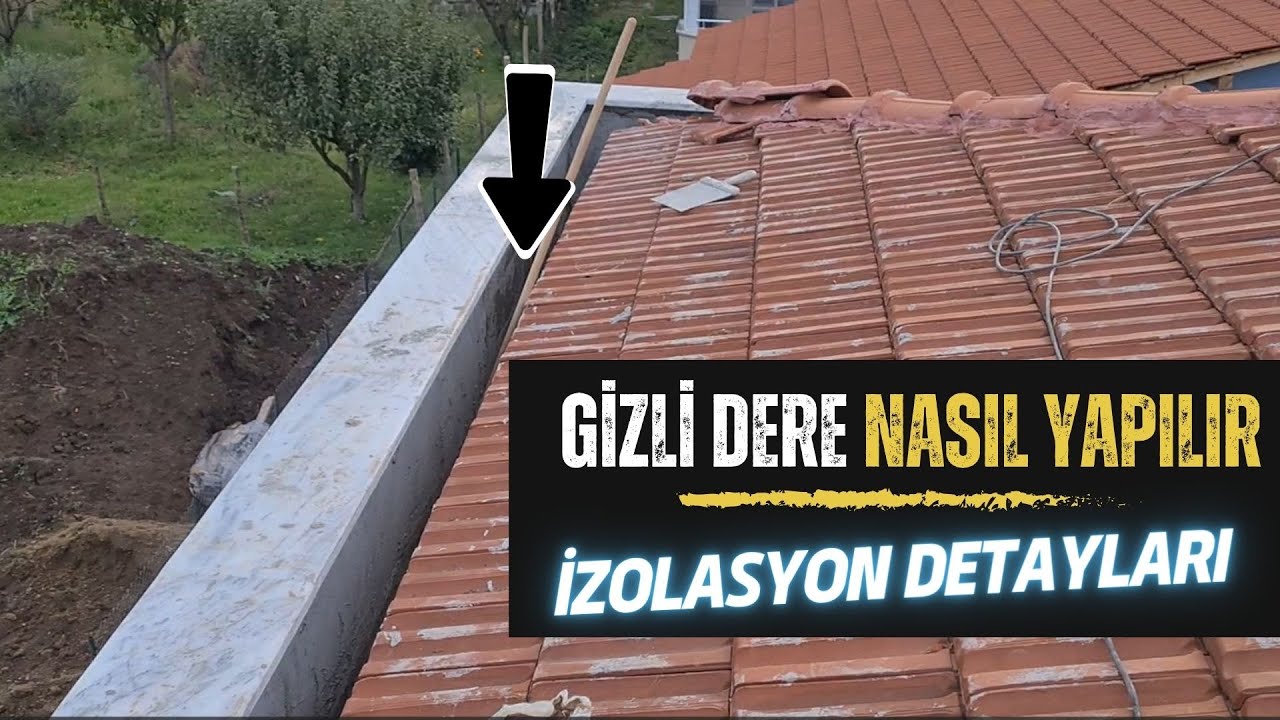 Gizli oluk nasıl yapılır? İzolasyonu nasıl yapılmalı?