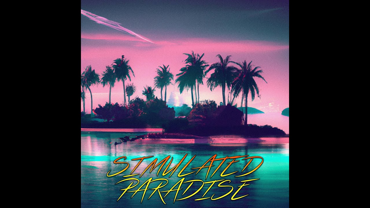 Simulated Paradise