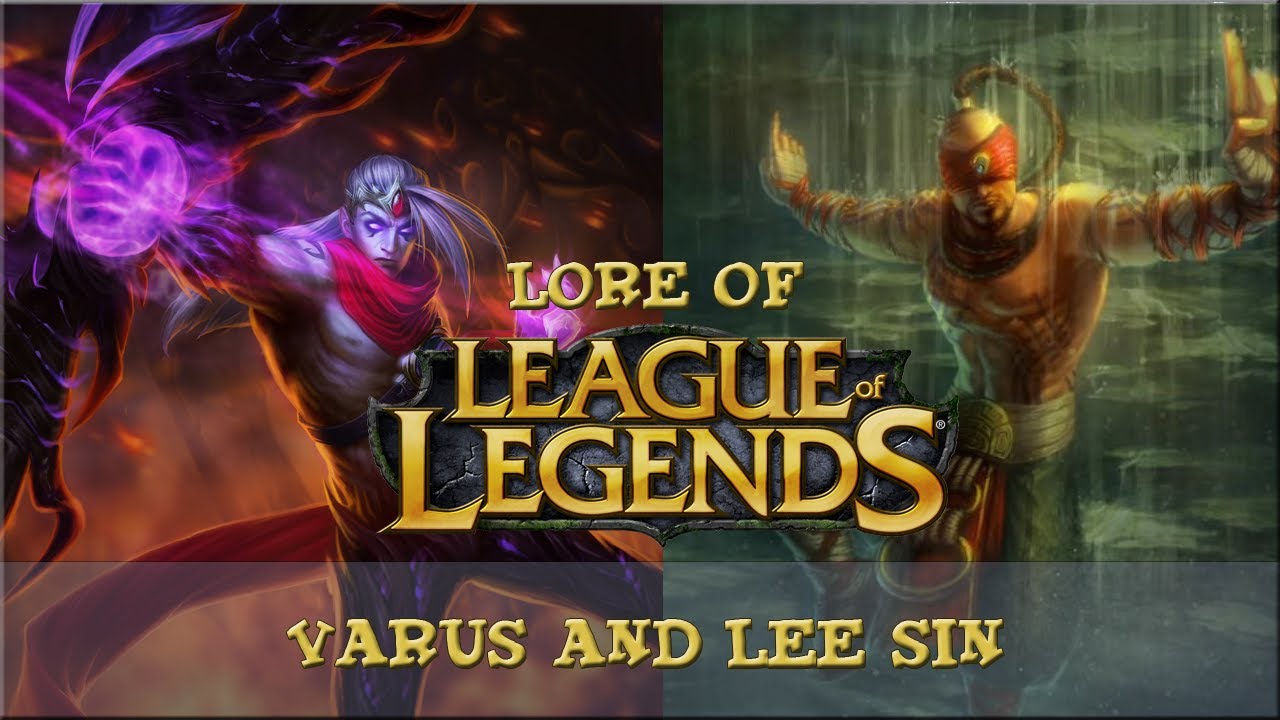 Lore of League of Legends - [Part 14] - Varus and Lee Sin