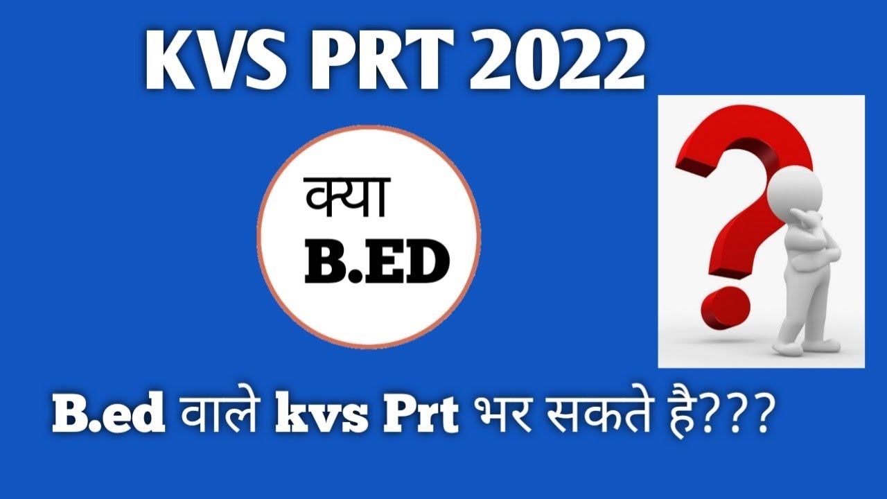 KVS PRT 2022 INFORMATION | KVS PRT VACANCY 2022 | KVS Prt B.ed Eligibility | Kvs Exam Criteria | Kvs