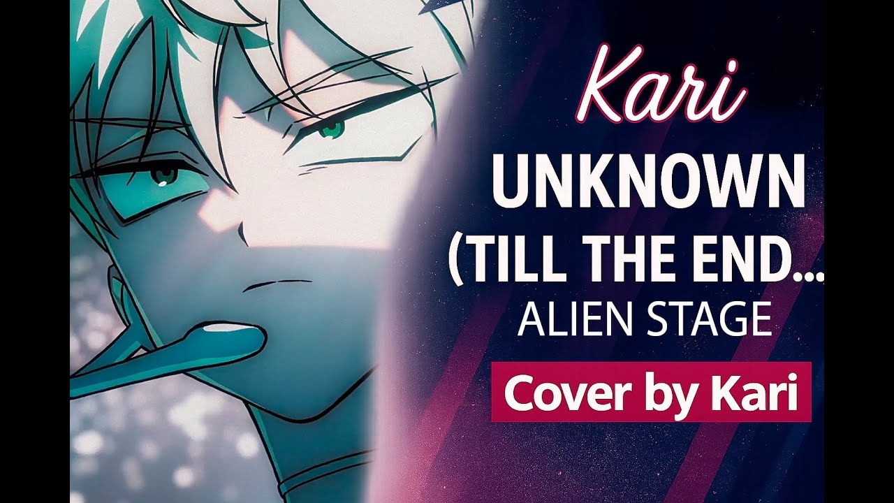 Alien Stage - Unknown (ROUND 2) | На русском | Cover by Kari