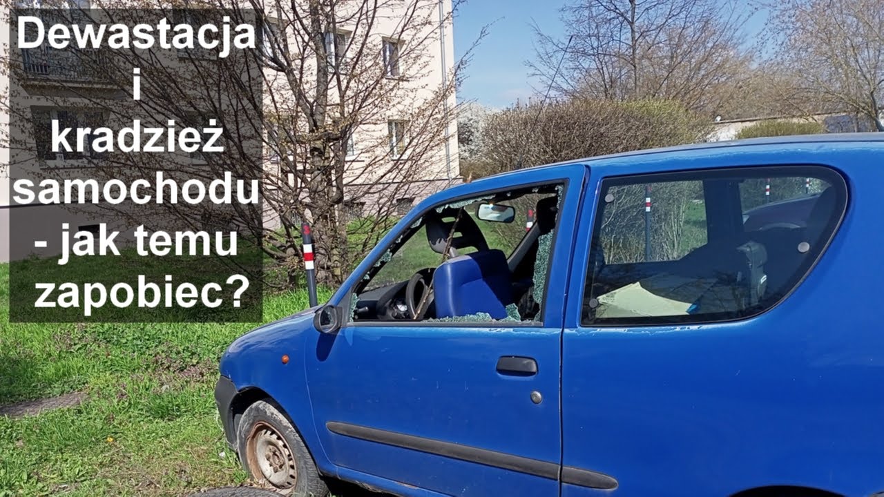 Dewastacja i kradzież samochodu - jak temu zapobiec?