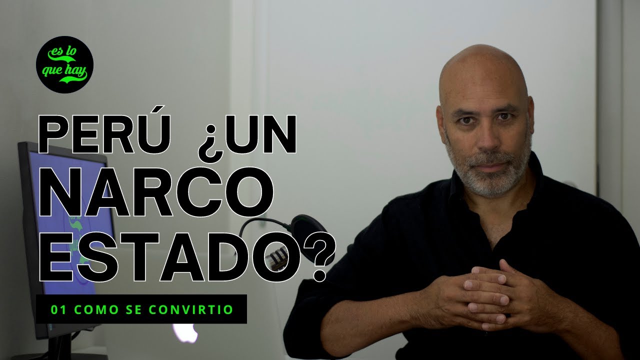 25 Como PERU se convirtio en NARCO ESTADO - Es lo que hay