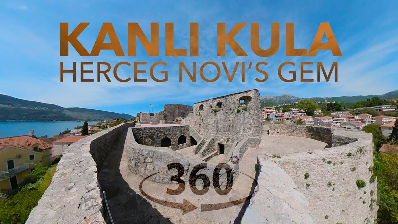 Kanli Kula Fortress: Exploring the Bloody Tower of Herceg Novi | Immersive VR 360 Experience