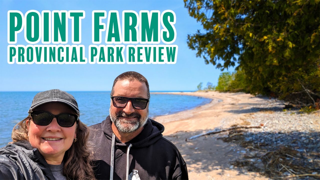 S05E02 Point Farms Provincial Park Review