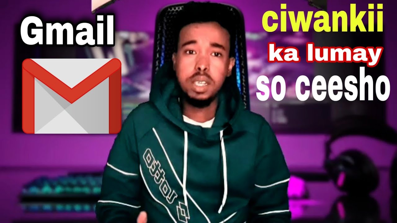 Baro sida gmail iyo password loo ogaado qaab f...