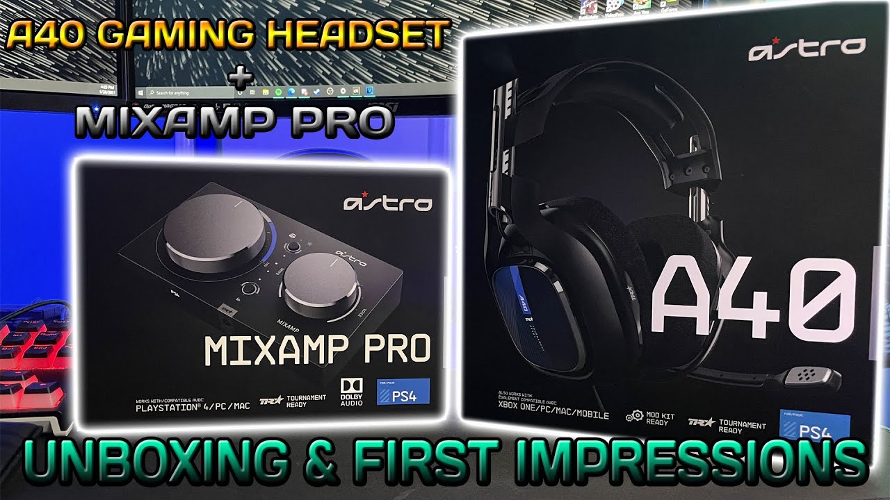 Astro A40's + MixAmp PRO | UNBOXING