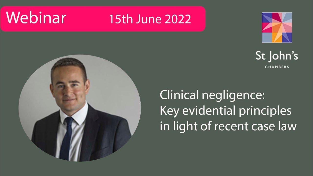 Clinical negligence: Key evidential principles in light of recent case law