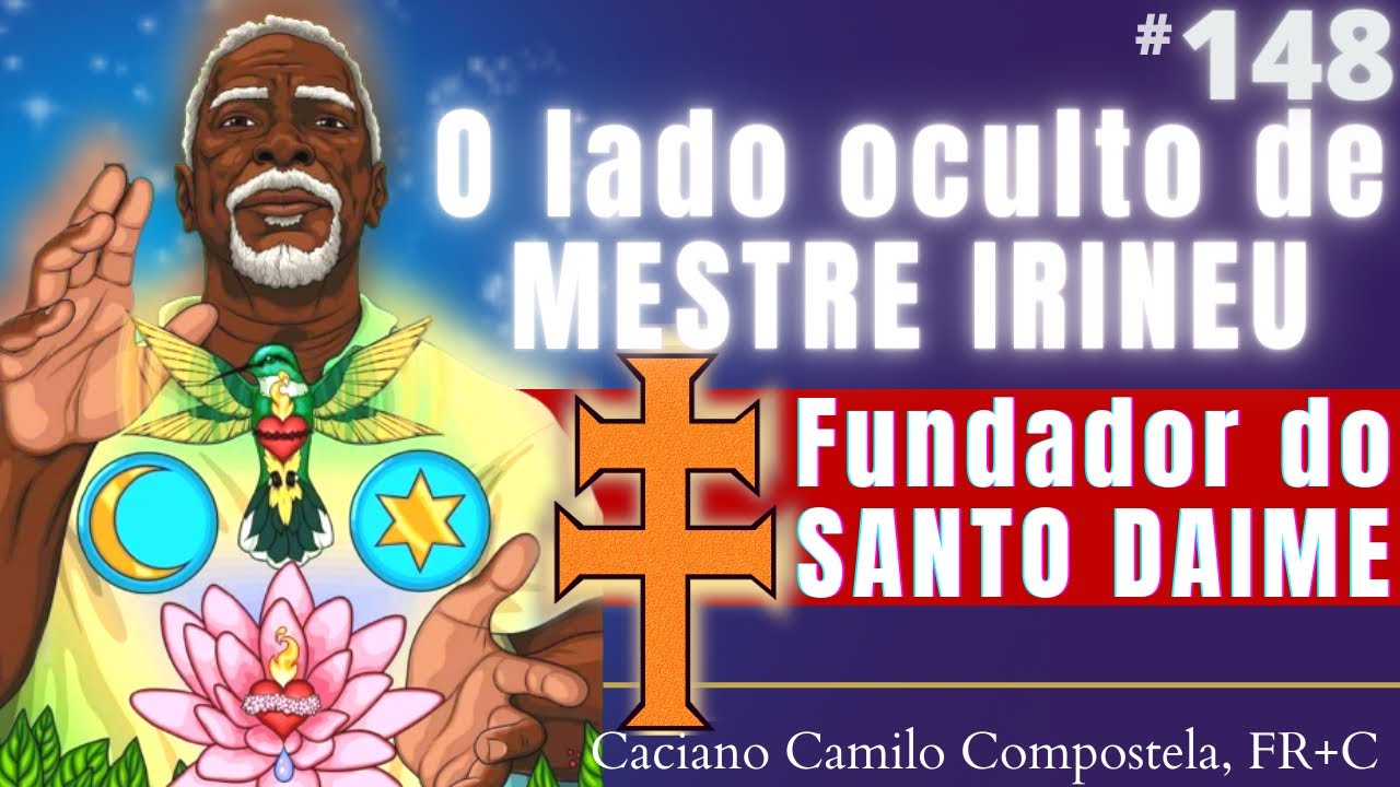 148- IRINEU: Mestre Ascenso da Amazônia _ Santo Daime/Ayahuasca