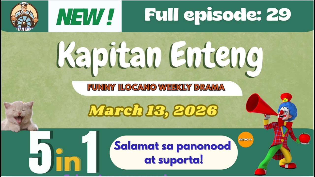 KAPITAN ENTENG Full Episode: #29 (5IN1) | NEWEST Ilocano Funny Weekly Drama Radio | MARCH 13, 2026