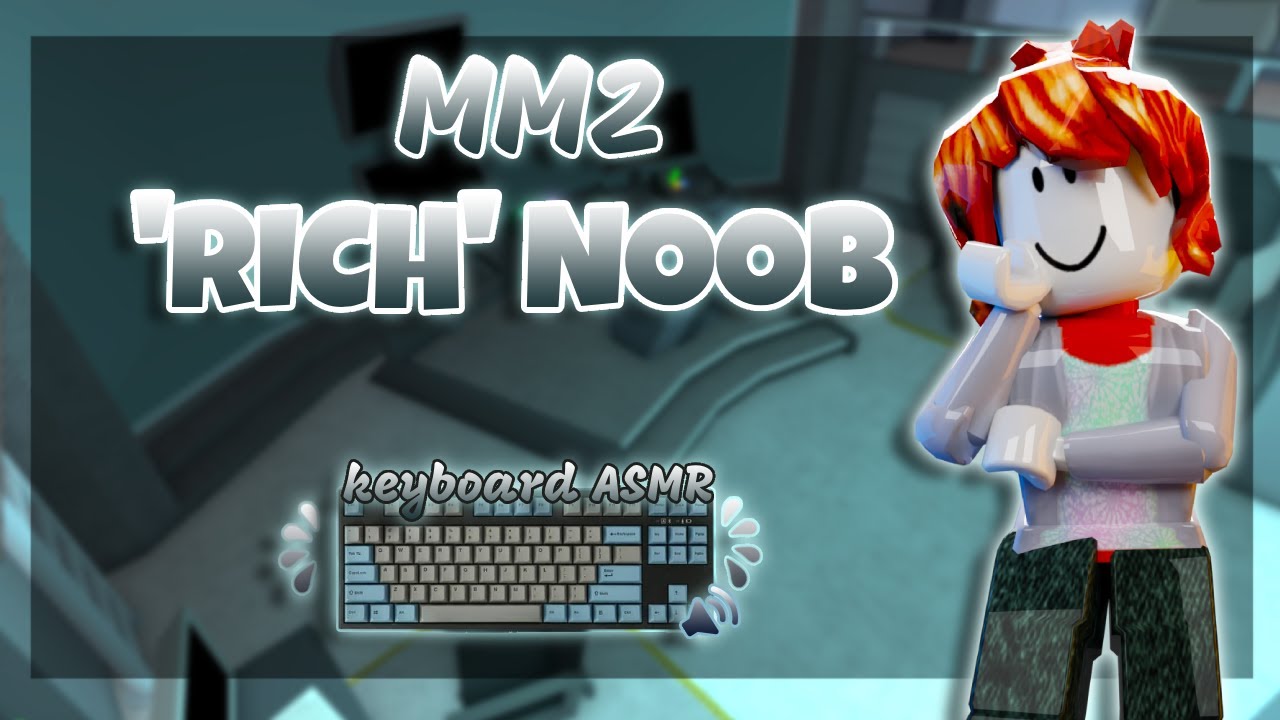 Playing MM2 as a *'RICH' NOOB* + keyboard ASMR || Murder Mystery 2