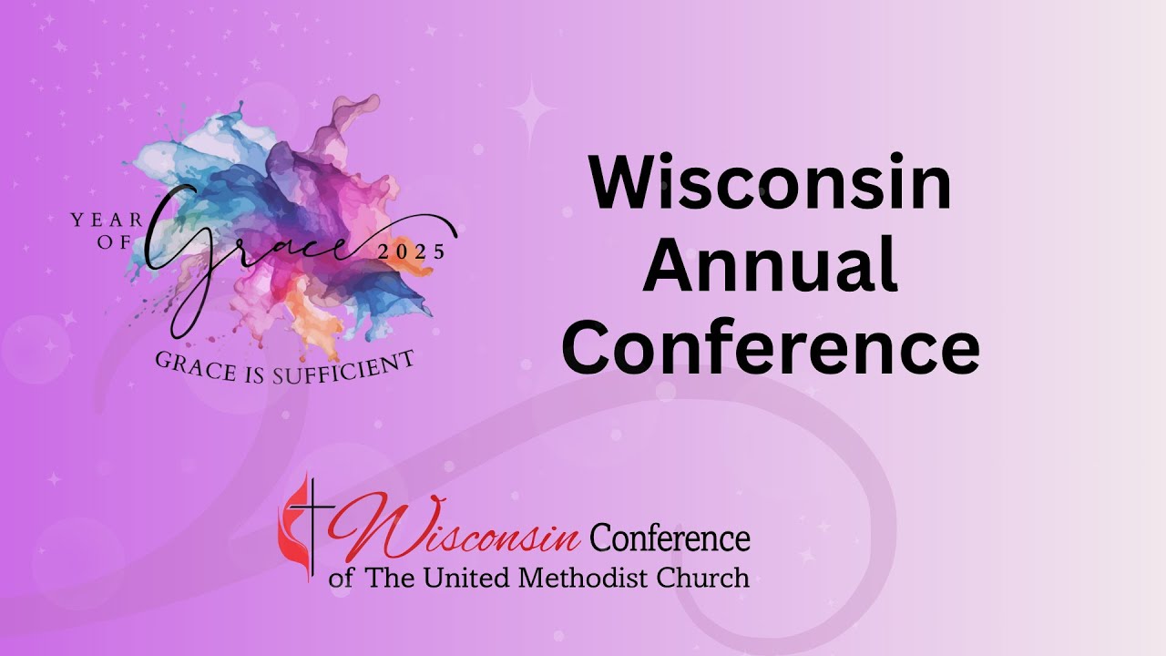 Wisconsin UMC Annual Conference 2025 - Friday