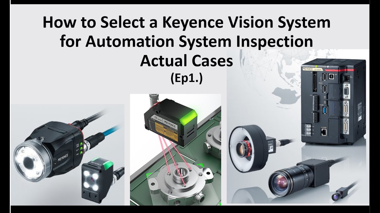 KI01. [1/2]How to Select a Keyence Vision System for Inspection with Actual Cases (Tutorial)