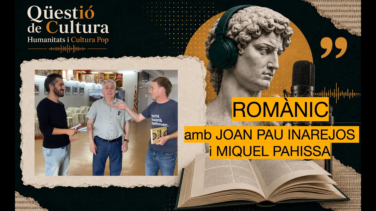 [Qü de conversa] #23: Art i Patrimoni: Romànic. Joan Pau Inarejos i Miquel Pahissa