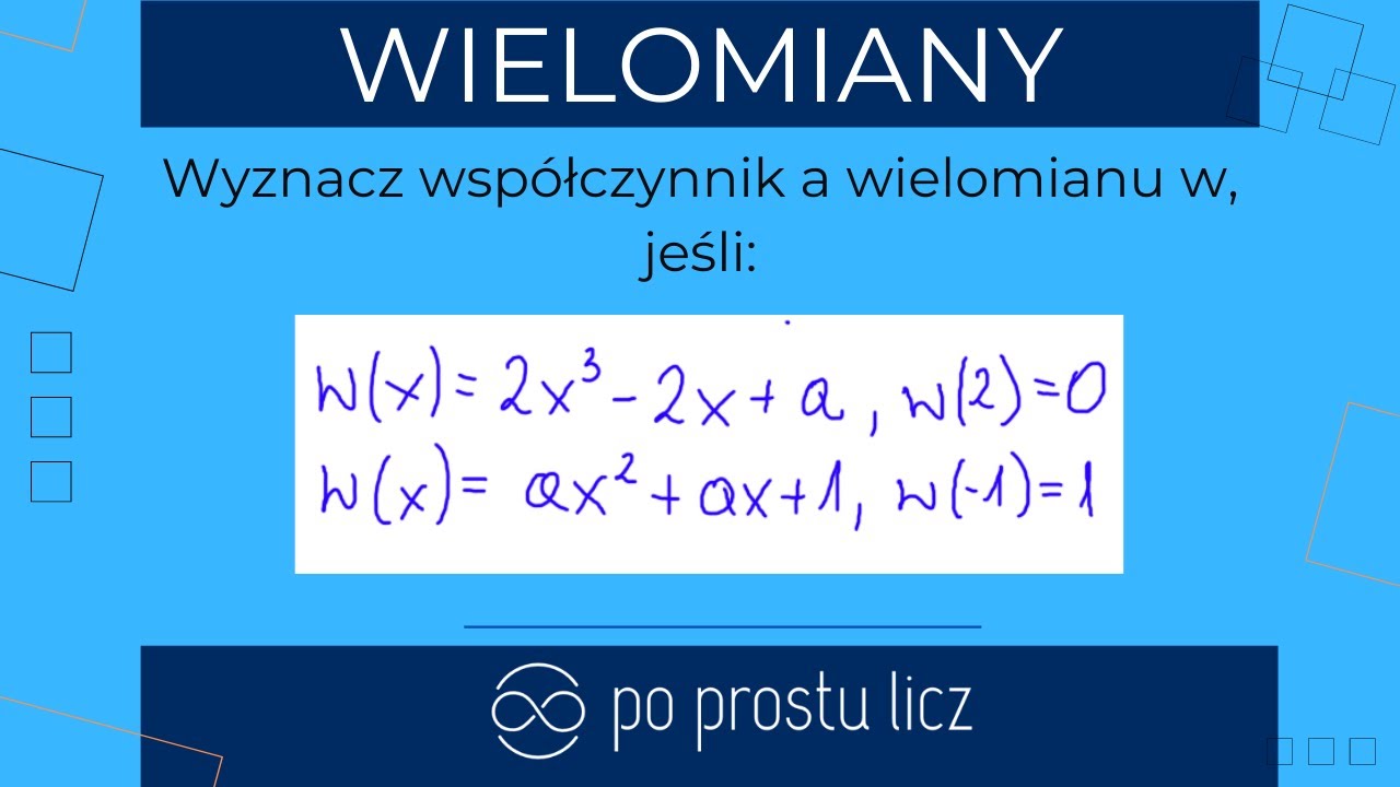 Wyznacz współczynnik a wielomianu w, jeśli: