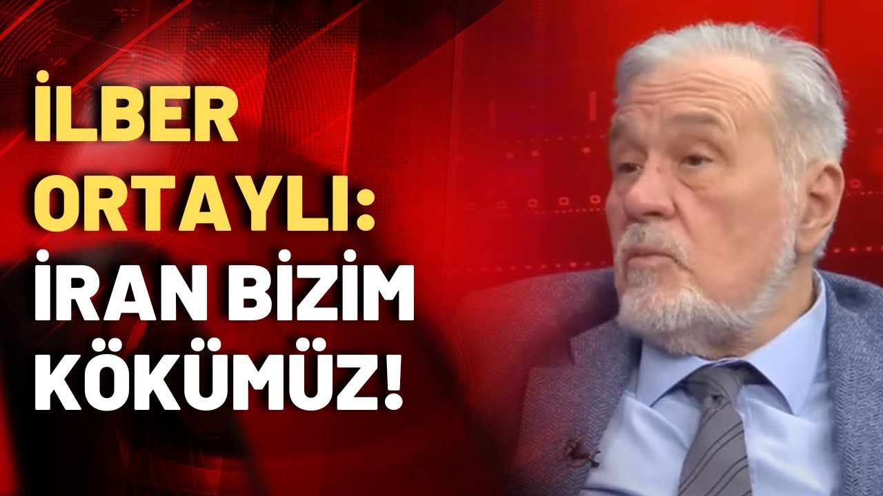 İlber Ortaylı: İran'ın adını biz verdik!
