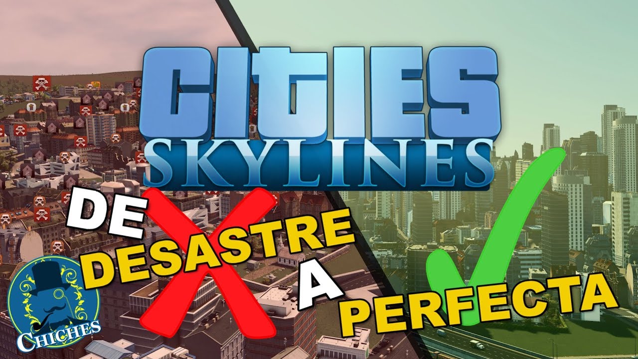 ¡Menudo Desastre! De 15% a 80% Cities Skylines: Arreglando Vuestras Ciudades