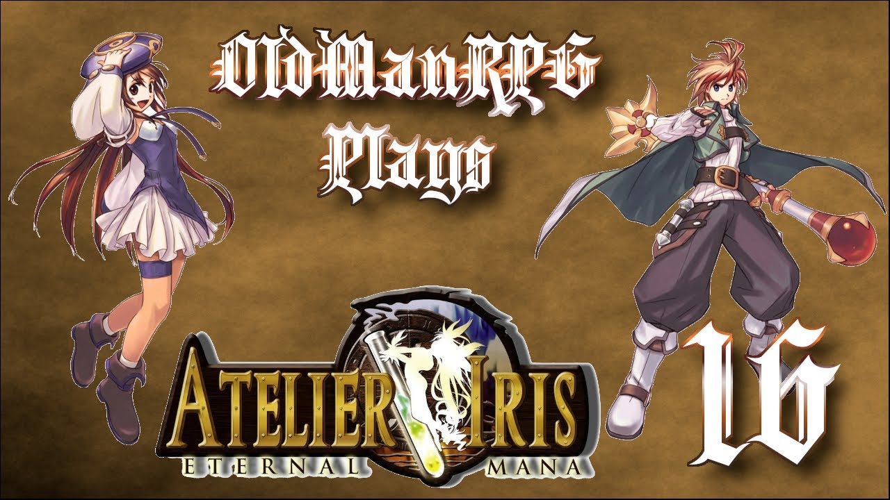 OldManRPG Plays Atelier Iris: Eternal Mana - Episode 16 - Norn Is Best Kitty