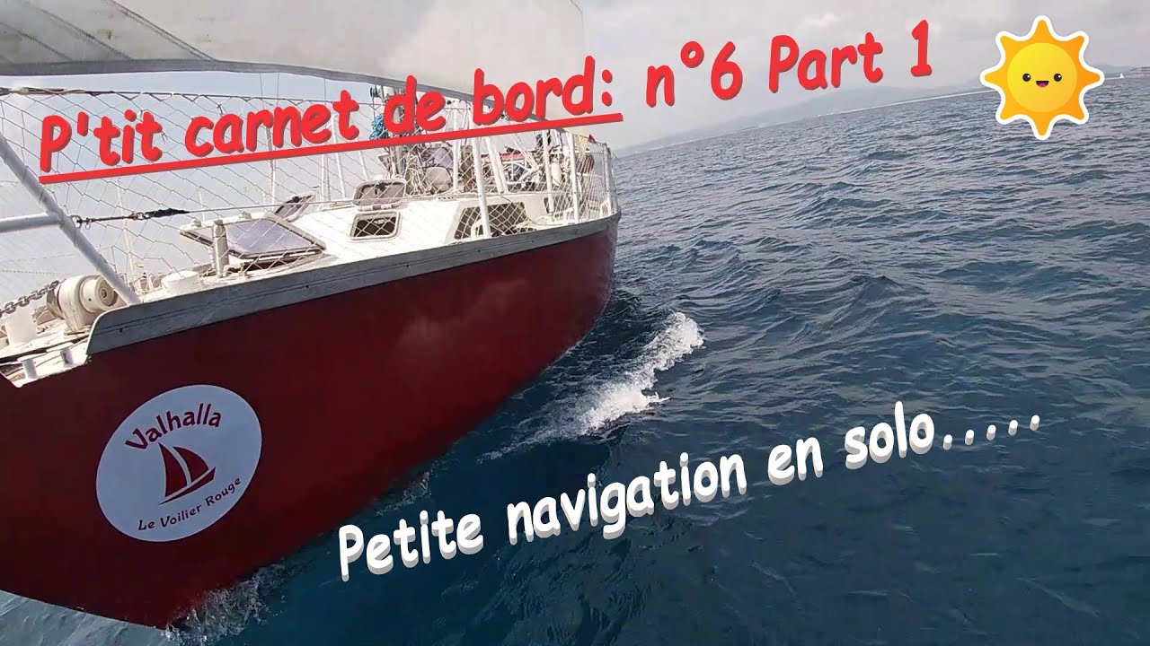 ⛵P'tit carnet de bord n&deg;6 part1: 🌞Navigation en solo