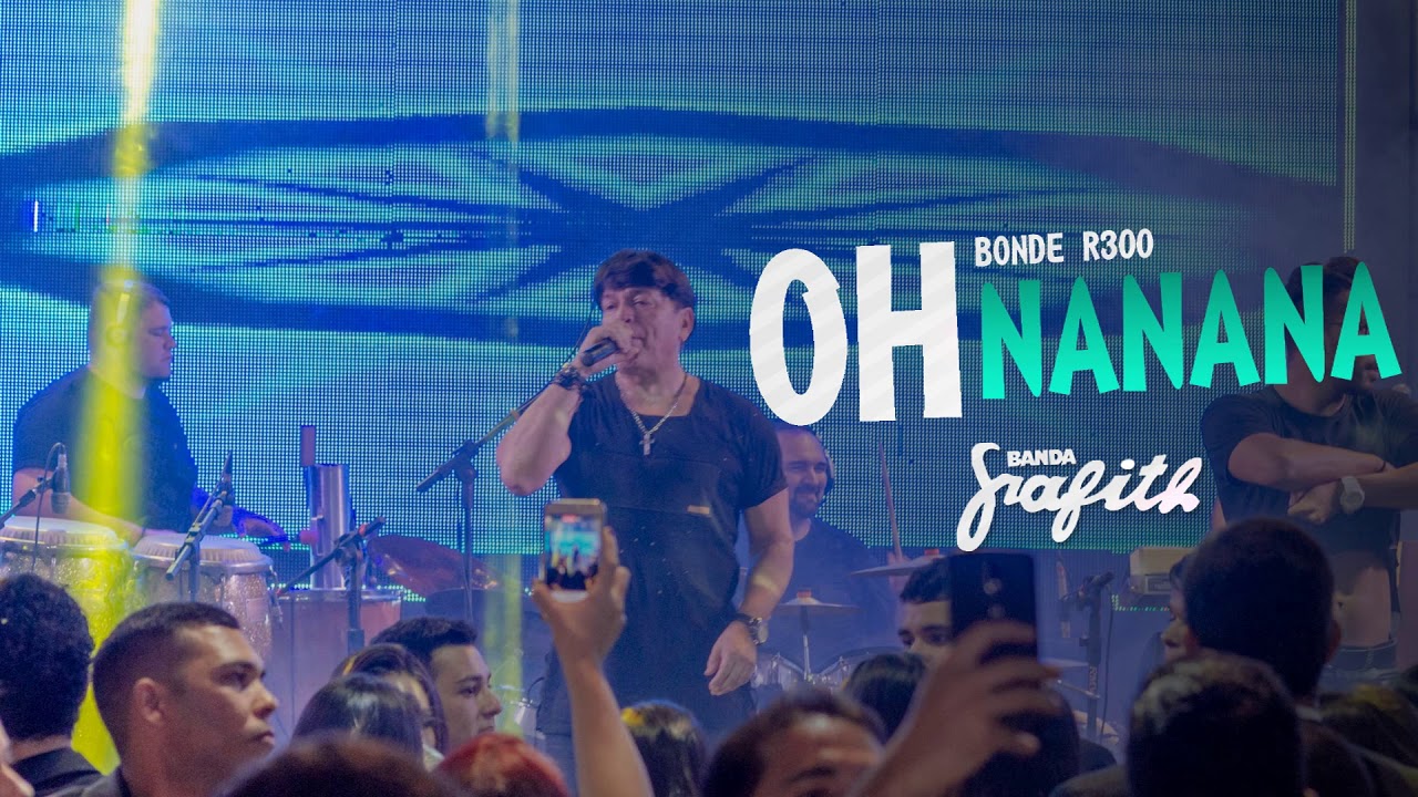 Banda Grafith - Oh Nanana (Bonde R300) | Verão 2017