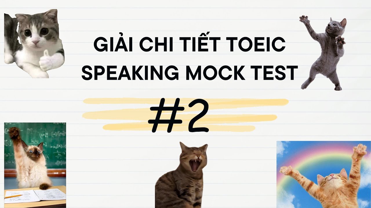 Giải chi tiết TOEIC Speaking Mock Test #2