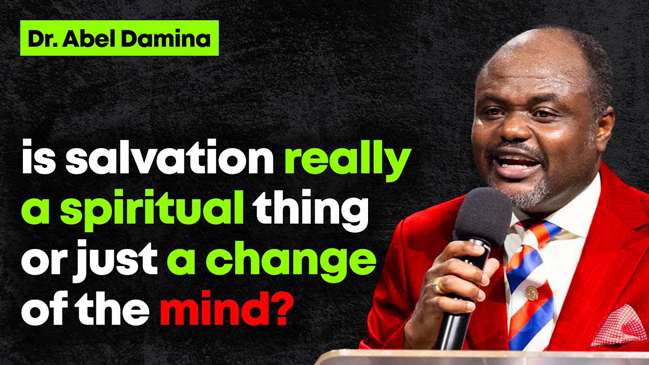 Is Salvation really spiritual of it just happens in the mind? - Abel Damina Sermons