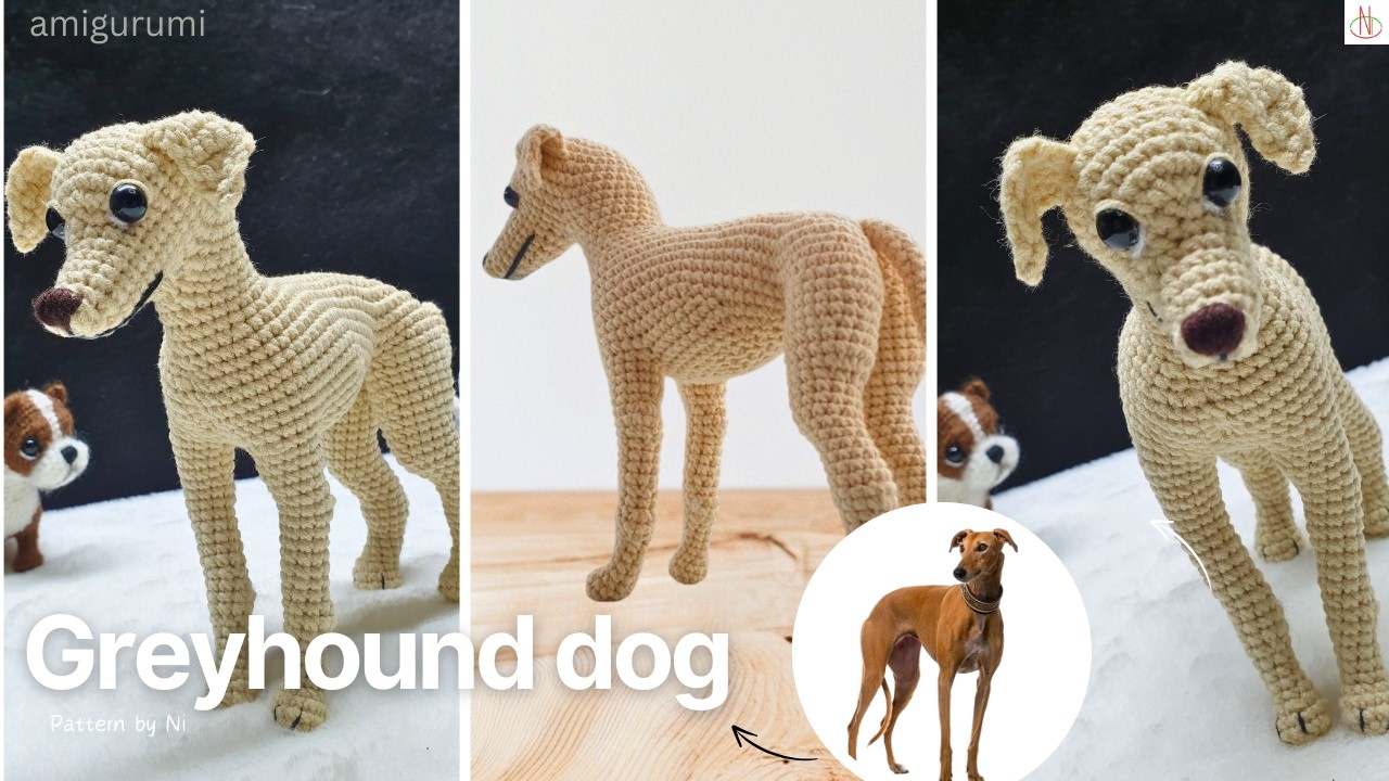 Crochet Greyhound Dog Tutorial | Móc chú chó săn | realistic dog amigurumi | Ni crochet
