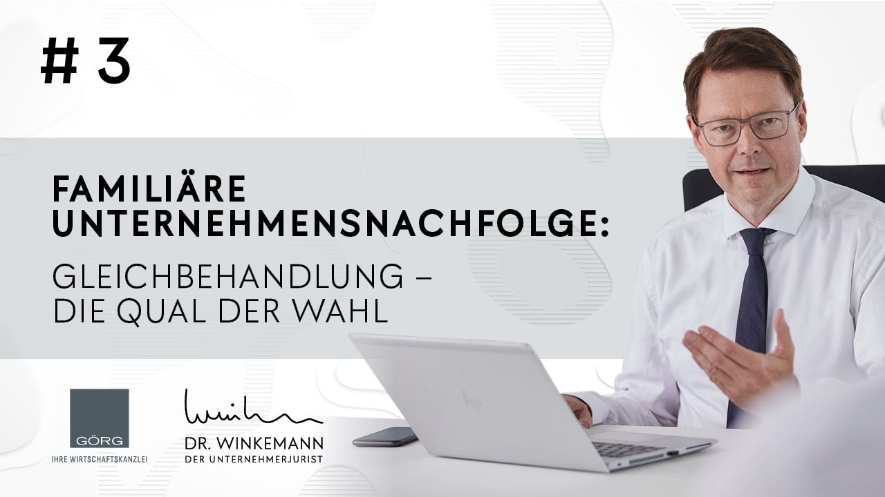 Der Unternehmerjurist - #3 Familiäre Unternehmensnachfolge: Gleichbehandlung - die Qual der Wahl