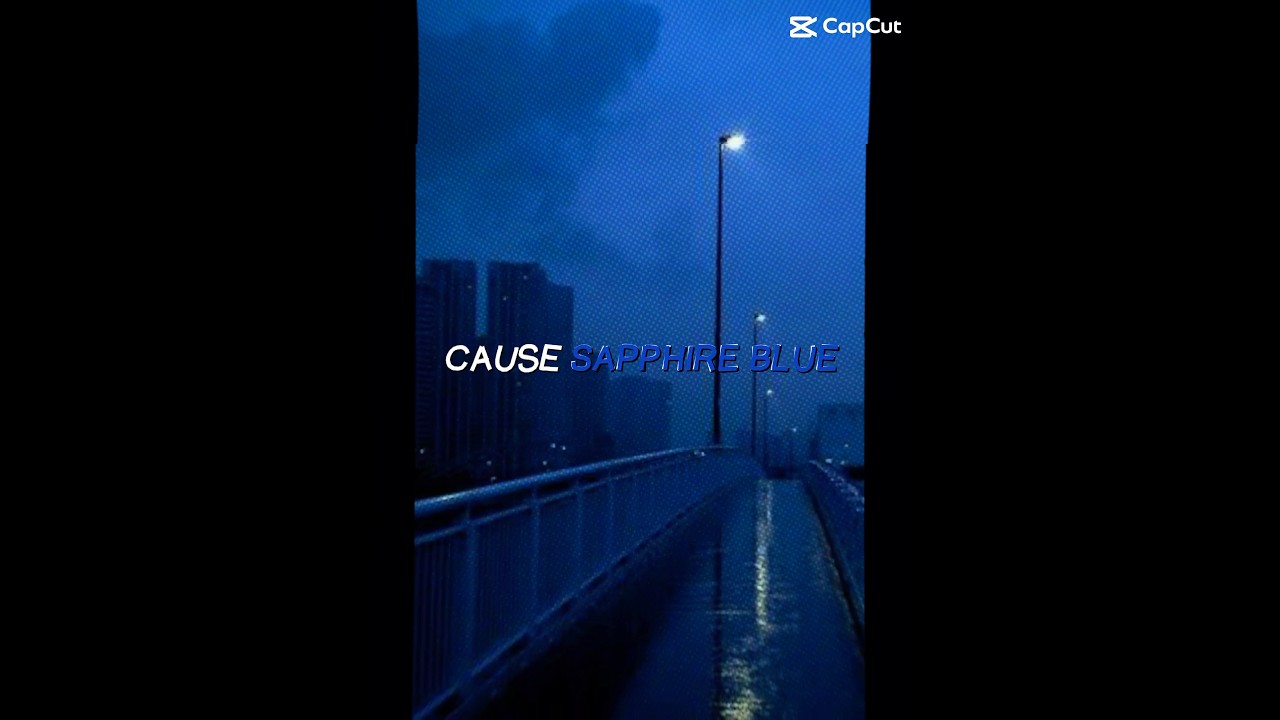 SAPPHIRE #favoritecolor #colors #edit #trend #fyp #capcut #sapphire #requested