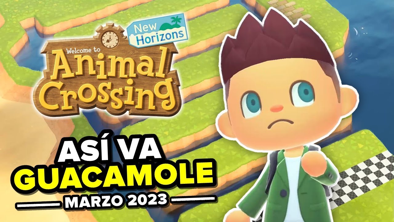 ASÍ ESTÁ AHORA MI SEGUNDA ISLA GUACAMOLE! ANIMAL CROSSING NEW HORIZONS (MARZO 2023)