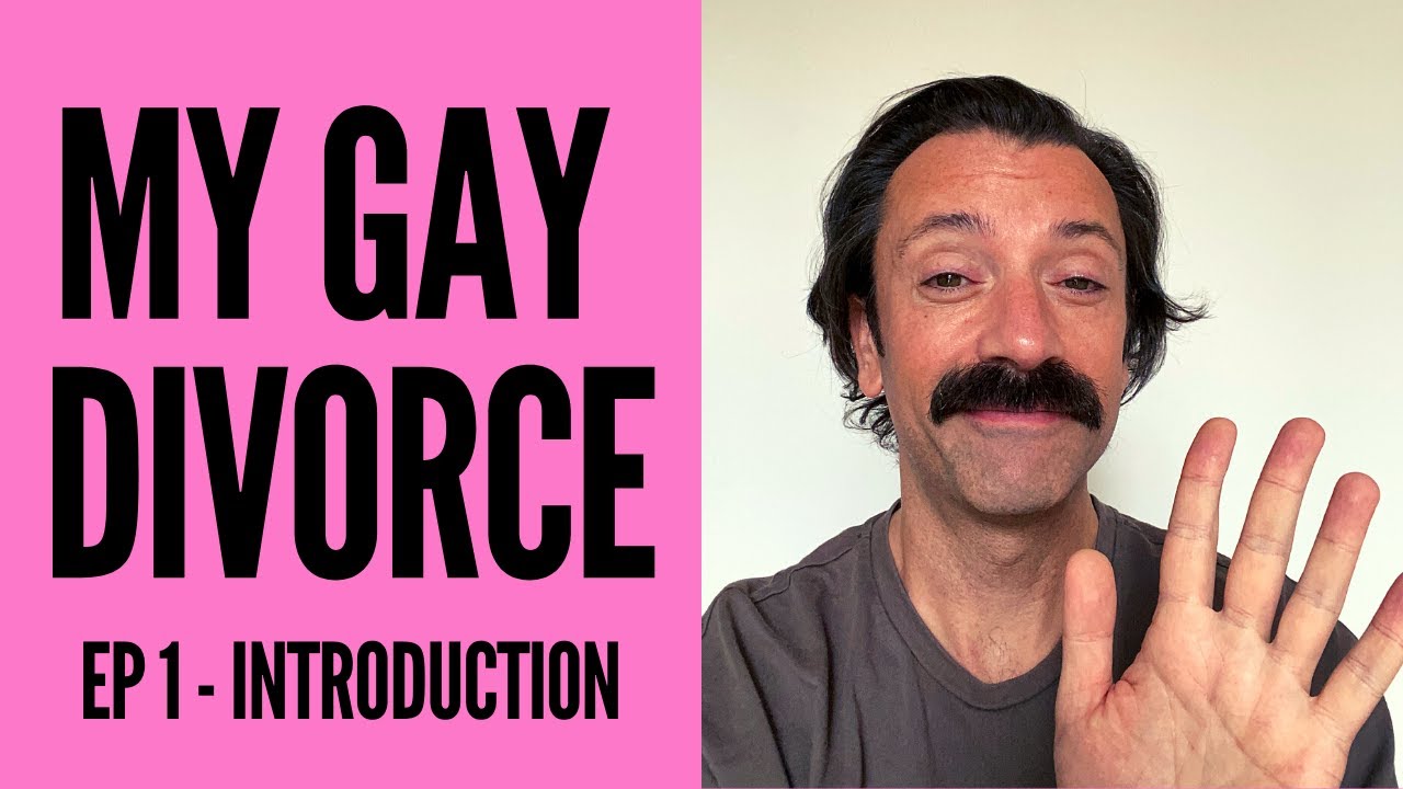 MY GAY DIVORCE - Introduction